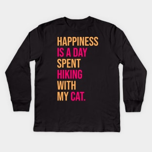 Happiness Is A Day Spent Hiking With My Cat Kids Long Sleeve T-Shirt